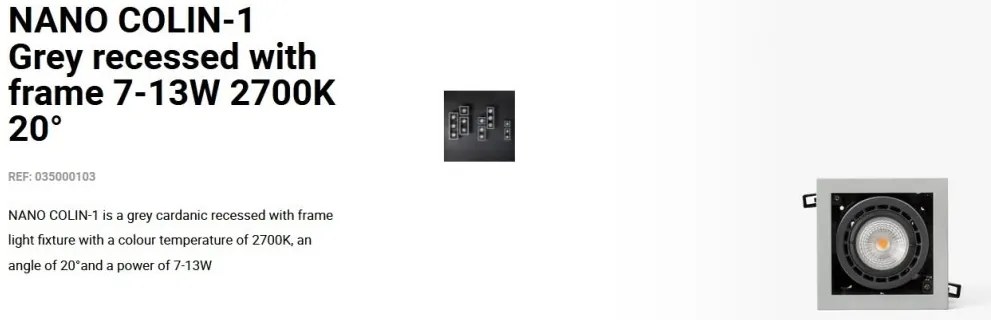 Spot LED incastrabil NANO COLIN-1 Grey recessed with frame 7-13W 2700K 20°