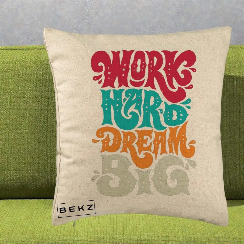 Perna Decorativa Work Hard Dream Big Retro, 40x40 cm, Bej, Husa Detasabila, Perna Inclusa, BEKZ®