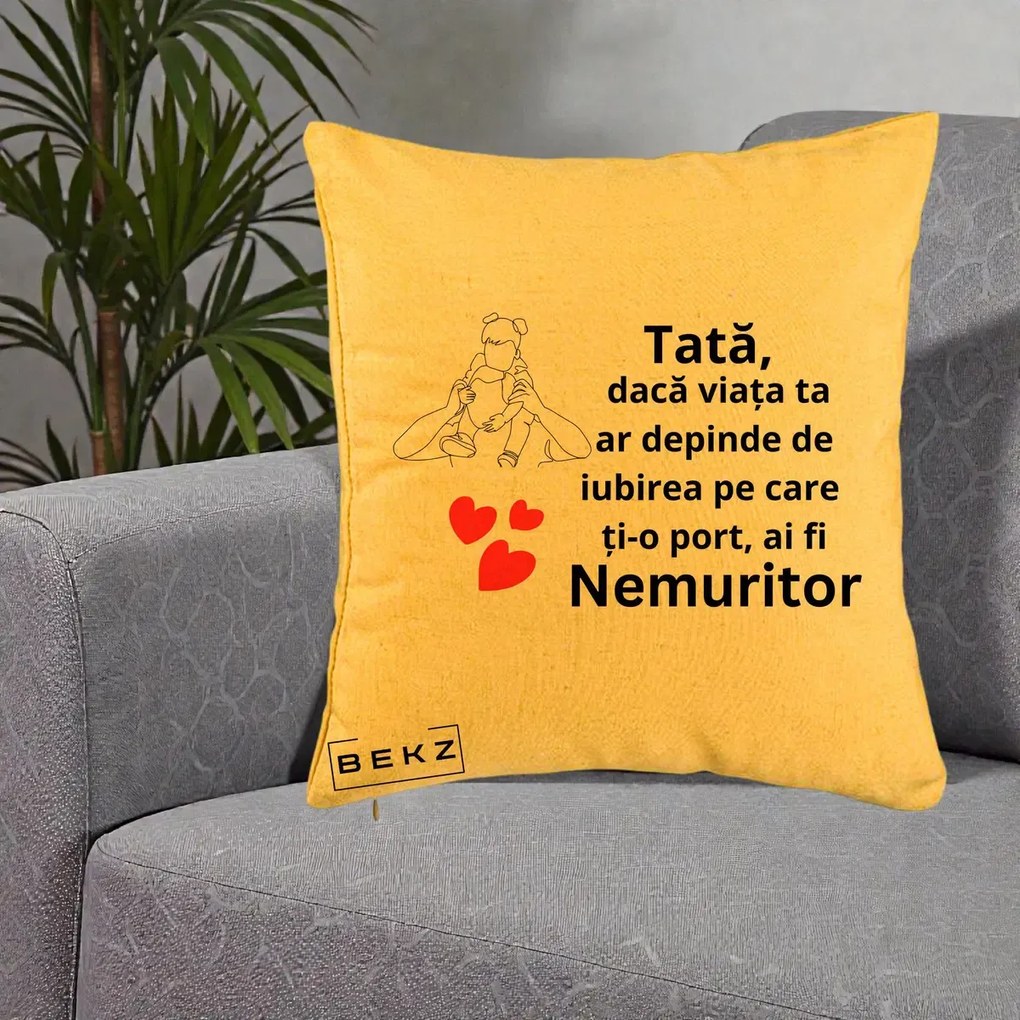 Cadou pentru Tata - Perna Personalizata Tata Nemuritor Mesaj, 40x40 cm, Galben, Husa Detasabila, Perna Inclusa, BEKZ®