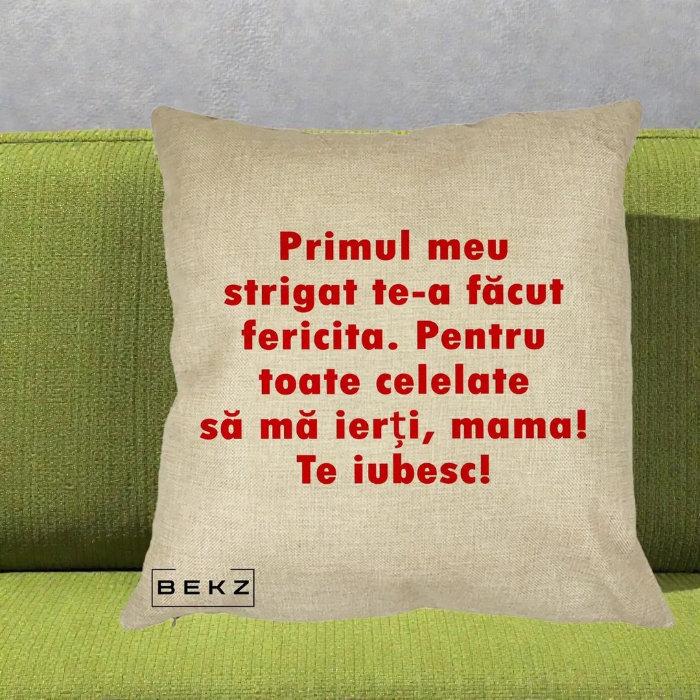 Cadou pentru Mama - Perna Personalizata Primul Strigat Mama, 40x40 cm, Crem, Husa Detasabila, Perna Inclusa, BEKZ®
