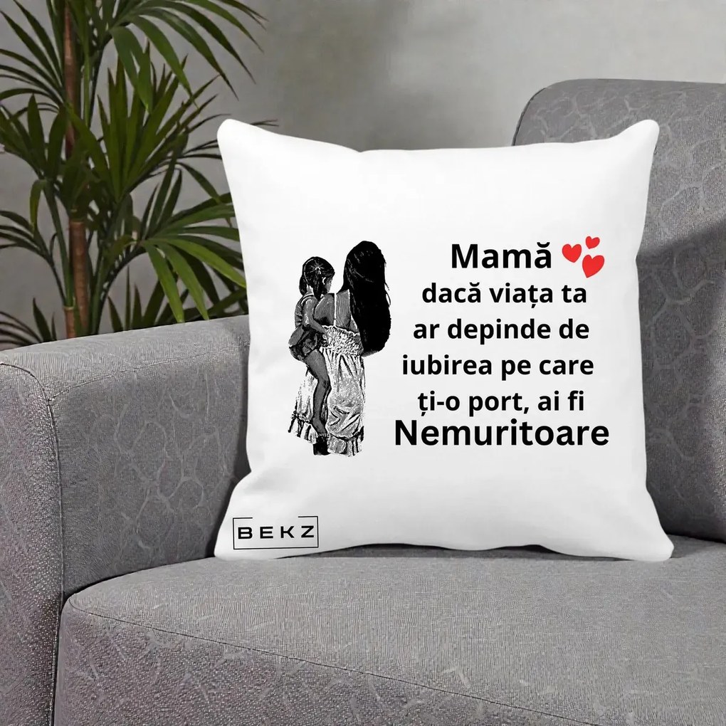 Cadou pentru Mama - Perna Personalizata Mama Nemuritoare Imbratisare, 40x40 cm, Alba Mata, Husa Detasabila, Perna Inclusa, BEKZ®