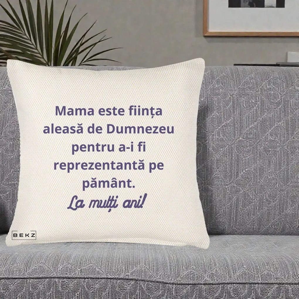 Cadou pentru Mama - Perna Personalizata Mama Este Fiinta Aleasa de Dumnezeu La Multi Ani, 40x40 cm, Crem Reliefat, Husa Detasabila, Perna Inclusa, BEKZ®