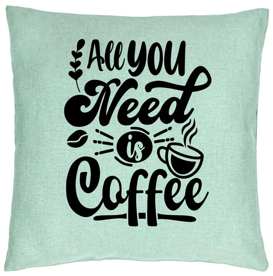 Perna Decorativa, Model All You Need is Coffee, 40x40 cm, Verde Menta, Husa Detasabila, Burduf