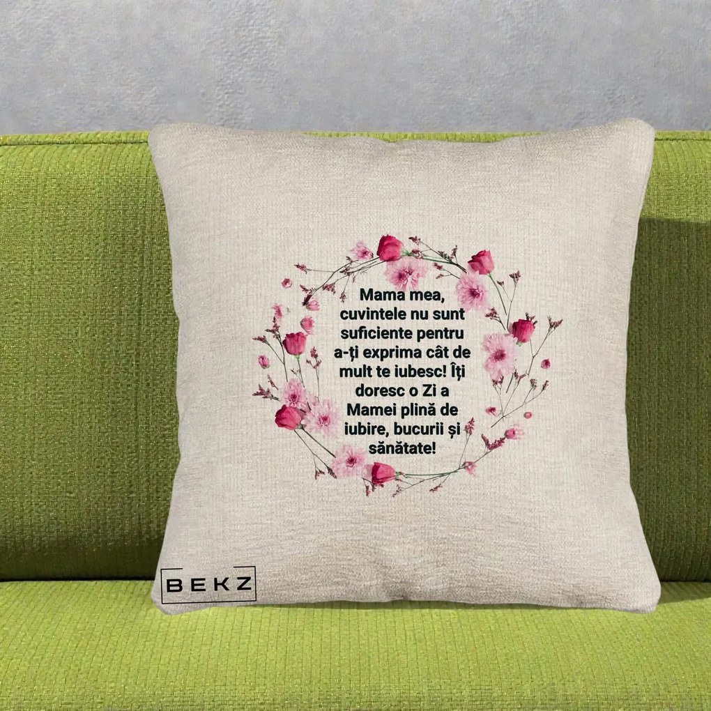 Cadou pentru Mama - Perna Personalizata Mama Mea Mesaj Floral, 40x40 cm, Bej Canapea, Husa Detasabila, Perna Inclusa, BEKZ®