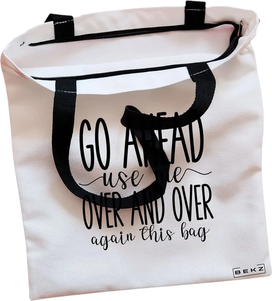 Sacosa de Panza pentru Cumparaturi, Geanta Tote, model Go ahead use me, over and over again this bag, Cu fermoar, 38x34.5 cm, Alba, BEKZ®