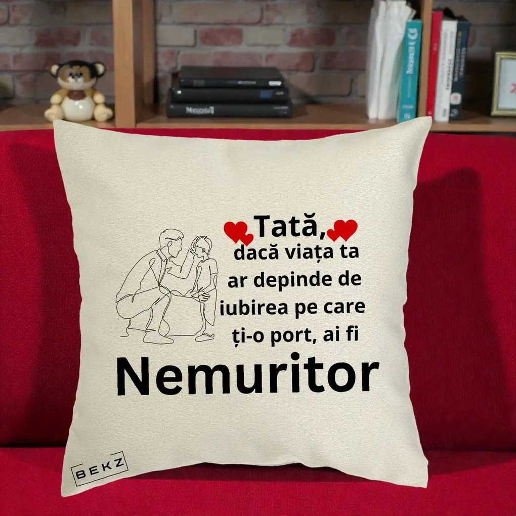 Cadou pentru Tata - Perna Personalizata Tata Nemuritor Baietel, 40x40 cm, Ecru, Husa Detasabila, Perna Inclusa, BEKZ®