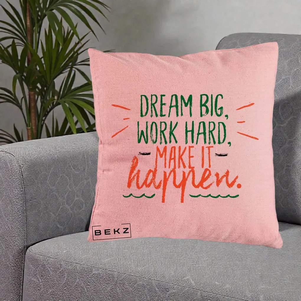 Perna Decorativa Dream Big Work Hard Mesaj Motivational, 40x40 cm, Roz, Husa Detasabila, Perna Inclusa, BEKZ®