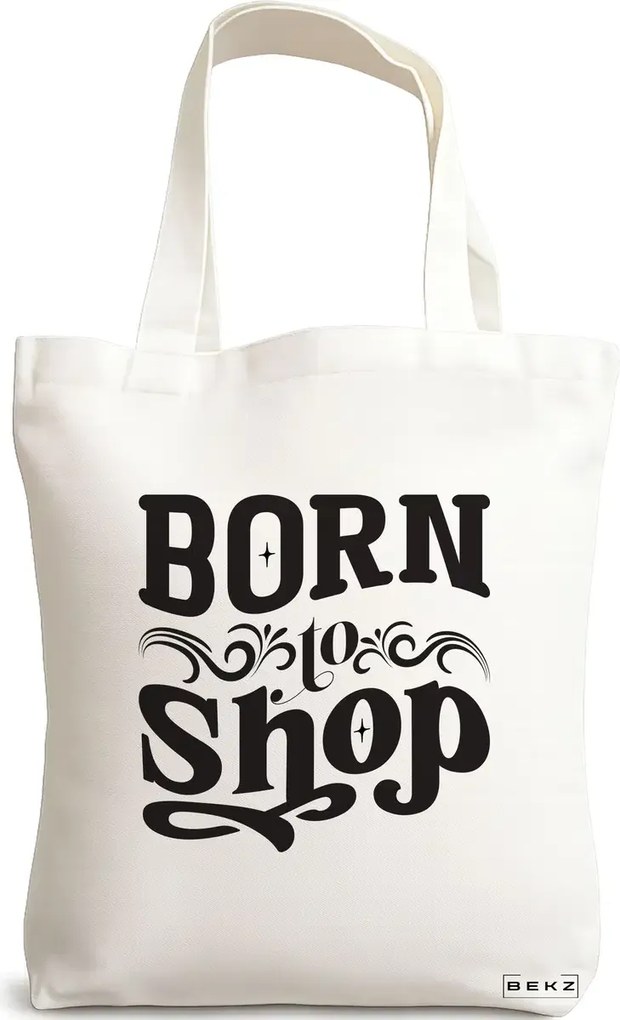 Sacosa de Panza pentru Cumparaturi, Geanta Tote, model Born to shop, 38x34.5 cm, Alba, BEKZ®