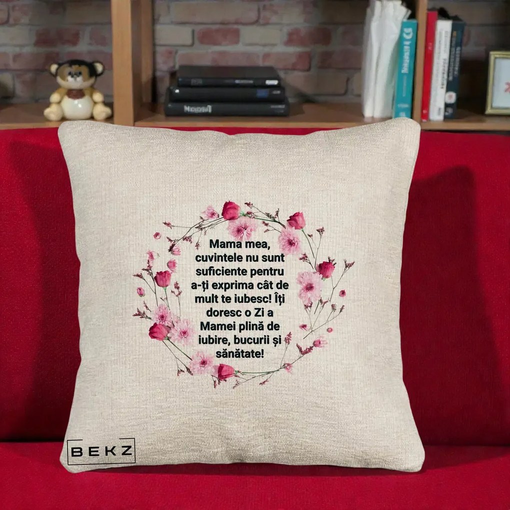 Cadou pentru Mama - Perna Personalizata Mama Mea Mesaj Floral, 40x40 cm, Bej Canapea, Husa Detasabila, Perna Inclusa, BEKZ®