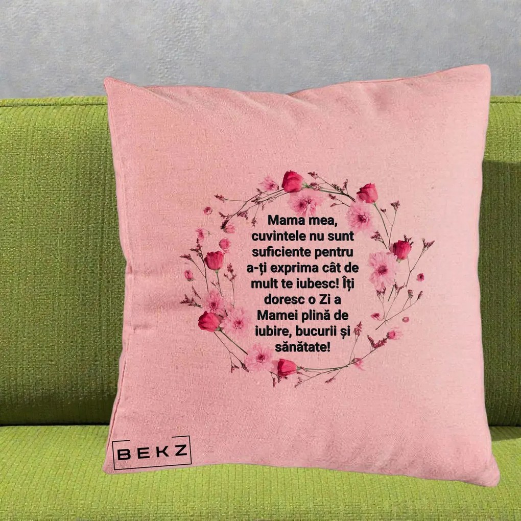 Cadou pentru Mama - Perna Personalizata Mama Mea Mesaj Floral, 40x40 cm, Roz, Husa Detasabila, Perna Inclusa, BEKZ®