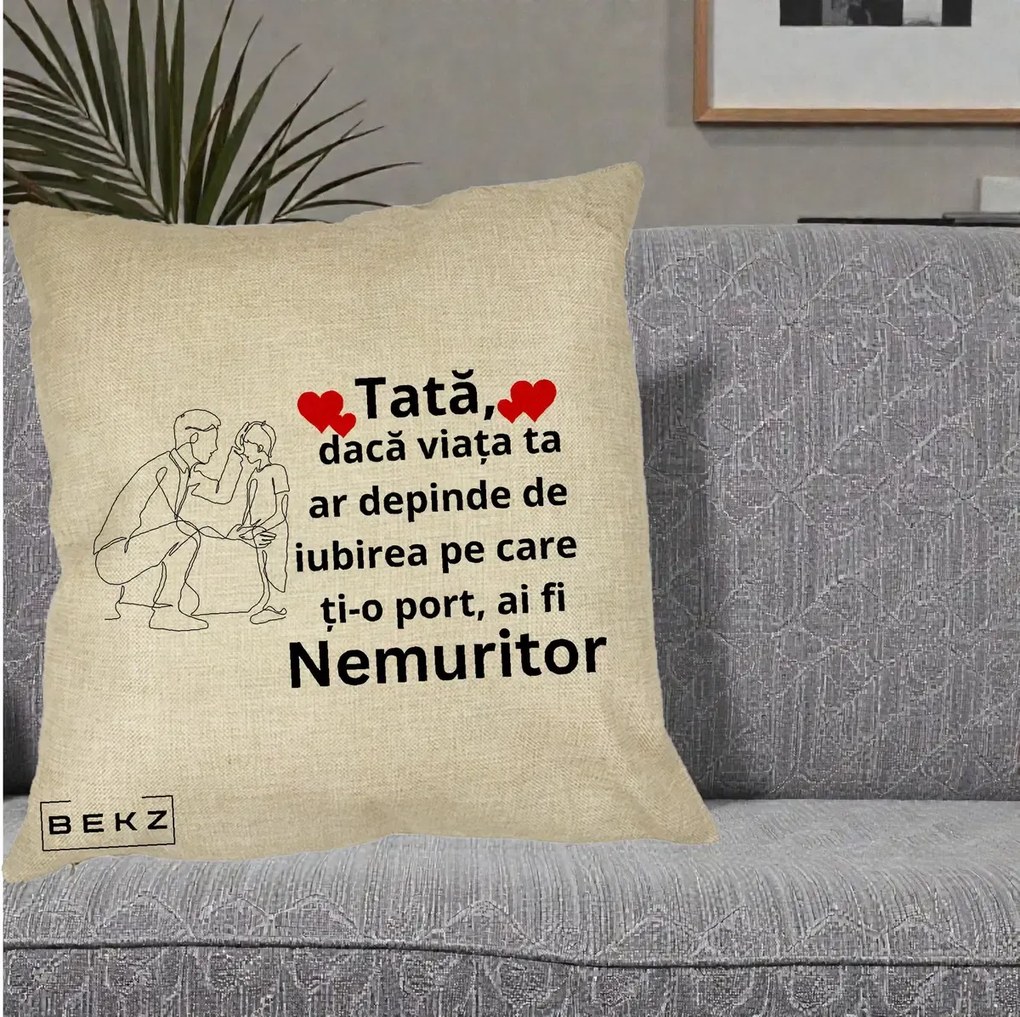 Cadou pentru Tata - Perna Personalizata Tata Nemuritor cu Inimi Rosii, 40x40 cm, Crem, Husa Detasabila, Perna Inclusa, BEKZ®