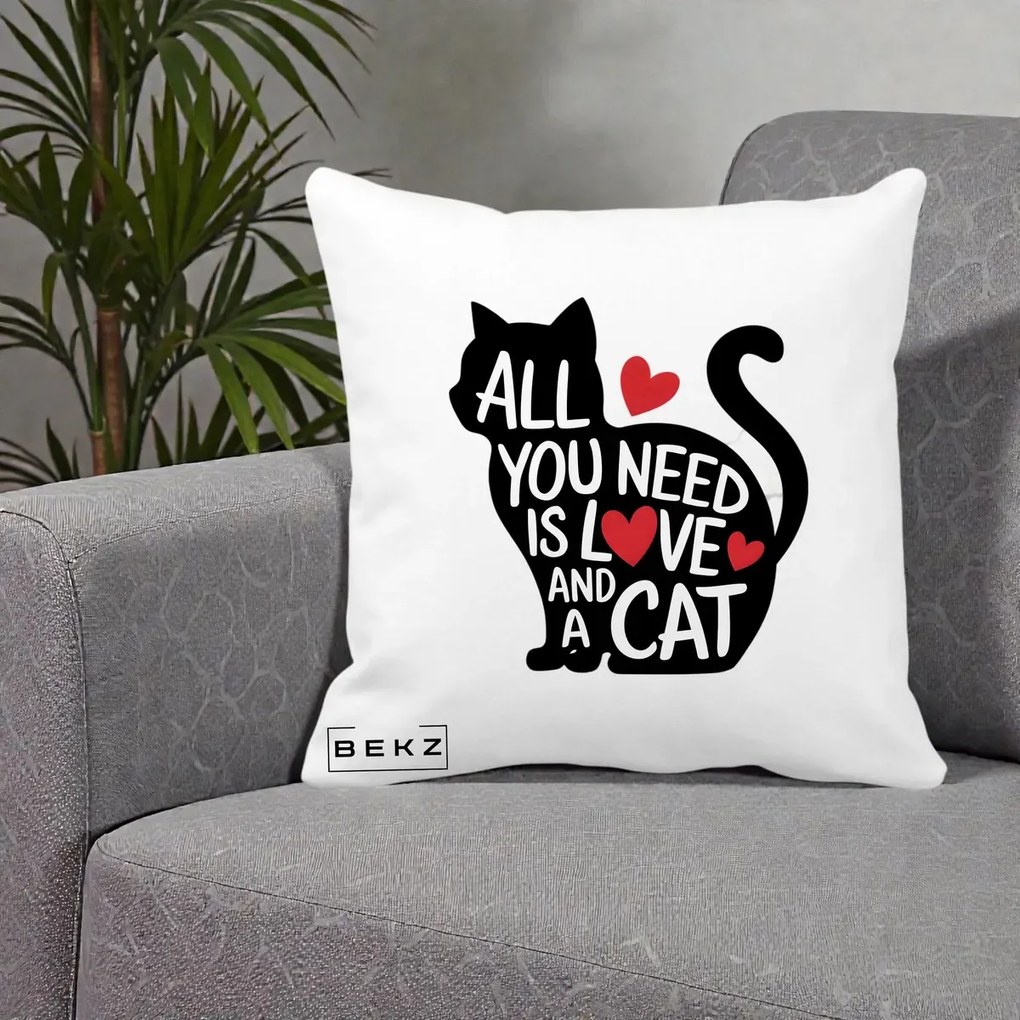 Perna Personalizata All You Need is Love and a Cat, 40x40 cm, Alba Mata, Husa Detasabila, Perna Inclusa, BEKZ®