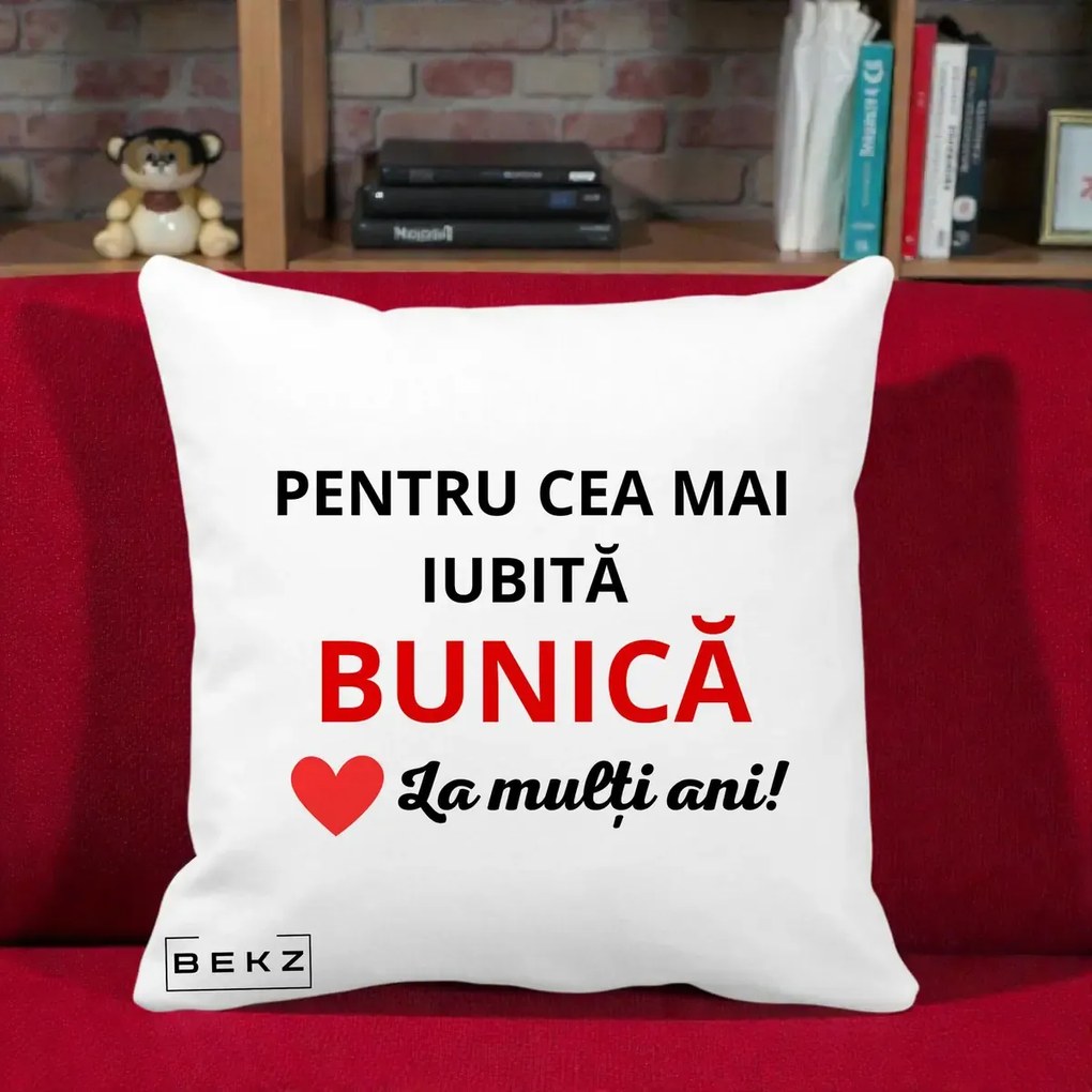 Cadou pentru Bunica - Perna Personalizata Pentru Cea Mai Iubita Bunica La Multi Ani Rosu, 40x40 cm, Alba Mata, Husa Detasabila, Perna Inclusa, BEKZ®