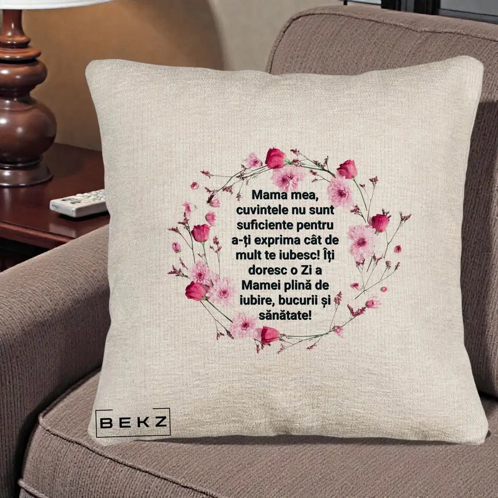 Cadou pentru Mama - Perna Personalizata Mama Mea Mesaj Floral, 40x40 cm, Bej Canapea, Husa Detasabila, Perna Inclusa, BEKZ®