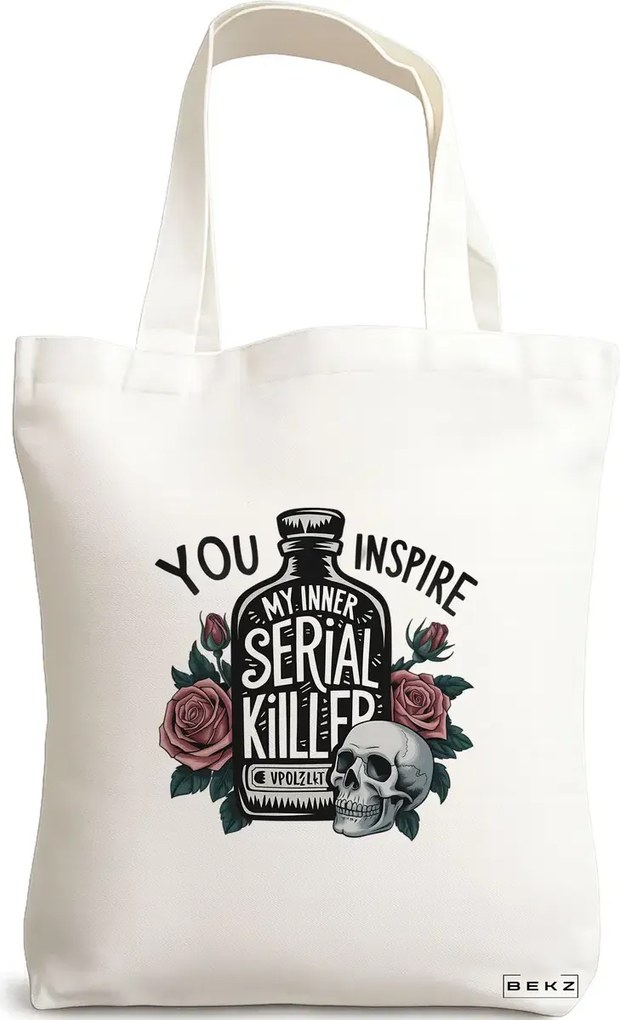 Sacosa de Panza pentru Cumparaturi, Geanta Tote, model You inspire my inner serial killer 38 x 34.5 cm, Alba, BEKZ®