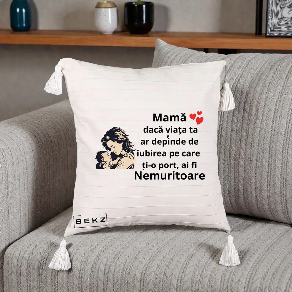 Cadou pentru Mama - Perna Personalizata Mama Nemuritoare Aproape de Bebe, 40x40 cm, Bej cu Franjuri, Husa Detasabila, Perna Inclusa, BEKZ®