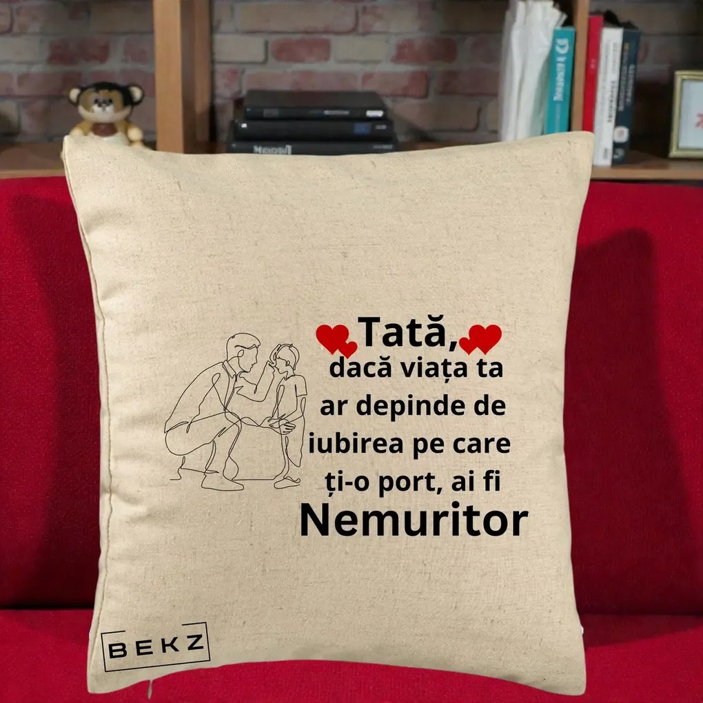 Cadou pentru Tata - Perna Personalizata Tata Nemuritor cu Inimi Rosii, 40x40 cm, Bej, Husa Detasabila, Perna Inclusa, BEKZ®