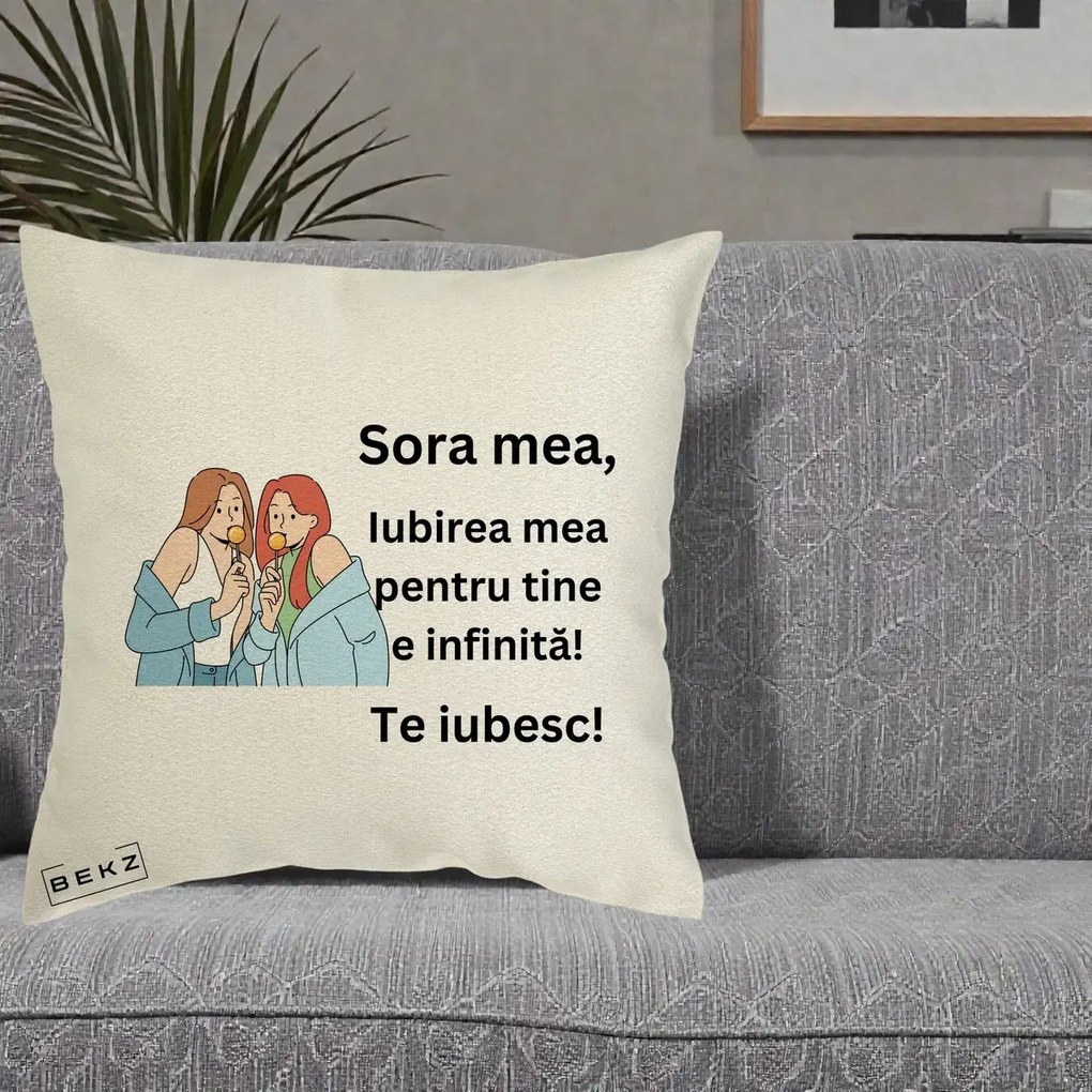 Cadou pentru Sora - Perna Personalizata Sora Mea Te Iubesc Doua Fete cu Acadele, 40x40 cm, Ecru, Husa Detasabila, Perna Inclusa, BEKZ®