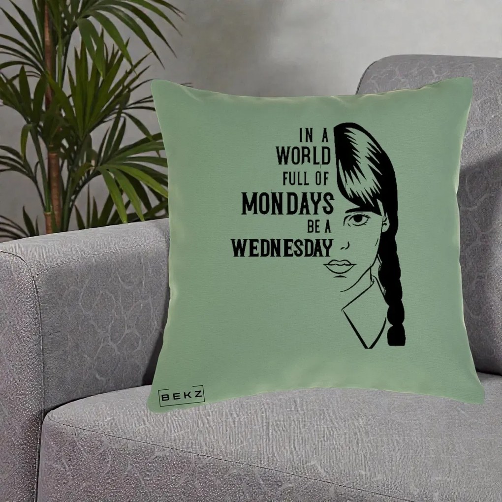 Perna Personalizata Wednesday Be a Wednesday, 40x40 cm, Verde, Husa Detasabila, Perna Inclusa, BEKZ®