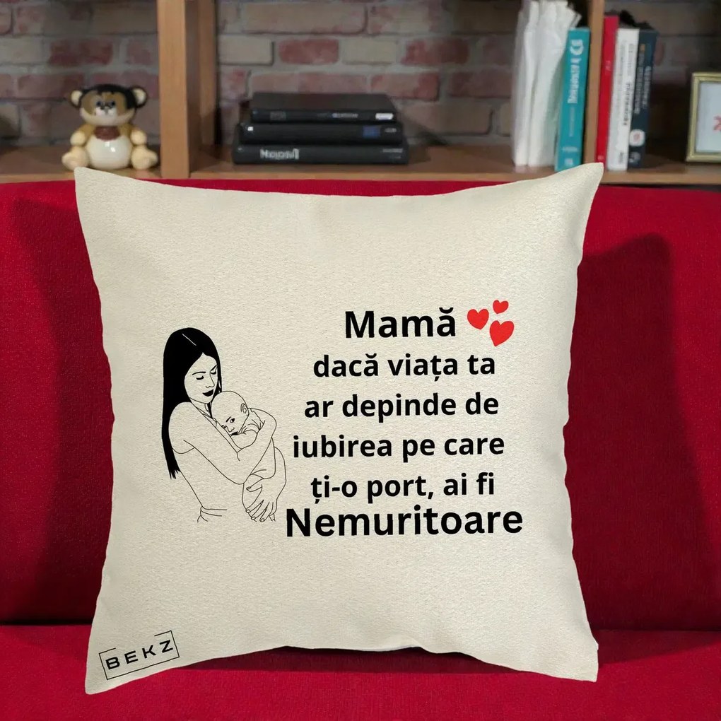 Cadou pentru Mama - Perna Personalizata Mama Nemuritoare Linie, 40x40 cm, Ecru, Husa Detasabila, Perna Inclusa, BEKZ®