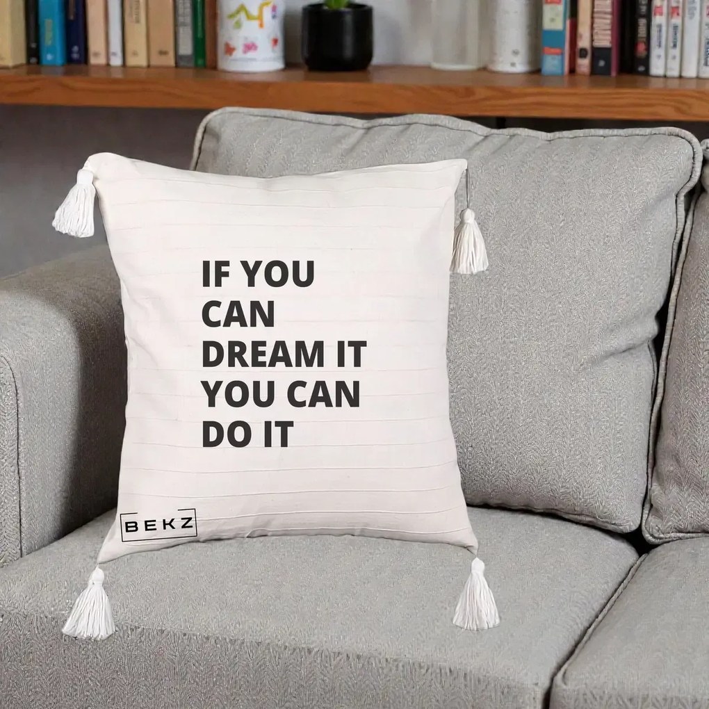 Perna Decorativa If You Can Dream It, 40x40 cm, Bej cu Franjuri, Husa Detasabila, Perna Inclusa, BEKZ®