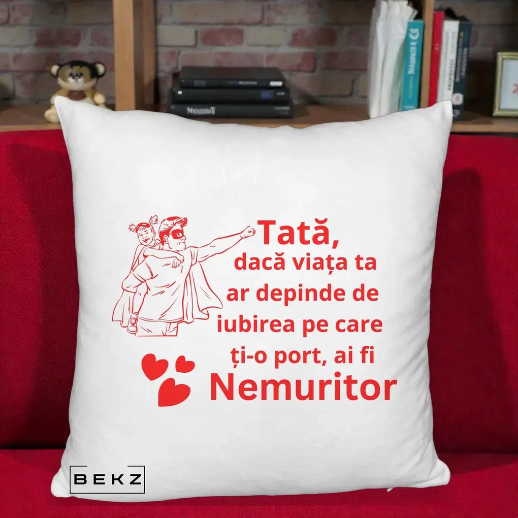 Cadou pentru Tata - Perna Personalizata Tata Nemuritor cu Fetita, 40x40 cm, Alb Pufos, Husa Detasabila, Perna Inclusa, BEKZ®