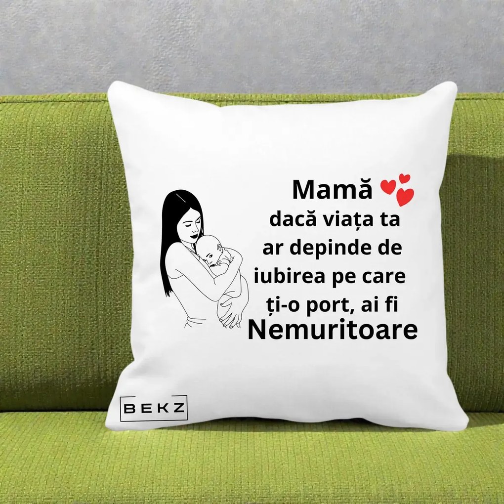 Cadou pentru Mama - Perna Personalizata Mama Nemuritoare Linie, 40x40 cm, Alba Mata, Husa Detasabila, Perna Inclusa, BEKZ®
