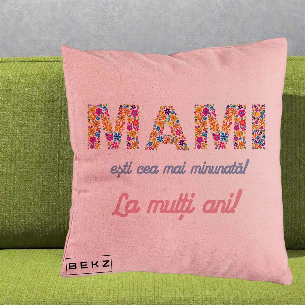 Cadou pentru Mama - Perna Personalizata Mami Esti Cea mai Minunata La Multi Ani cu Litere Florale, 40x40 cm, Roz, Husa Detasabila, Perna Inclusa, BEKZ®