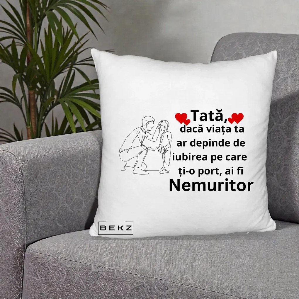Cadou pentru Tata - Perna Personalizata Tata Nemuritor cu Inimi Rosii, 40x40 cm, Alb Pufos, Husa Detasabila, Perna Inclusa, BEKZ®
