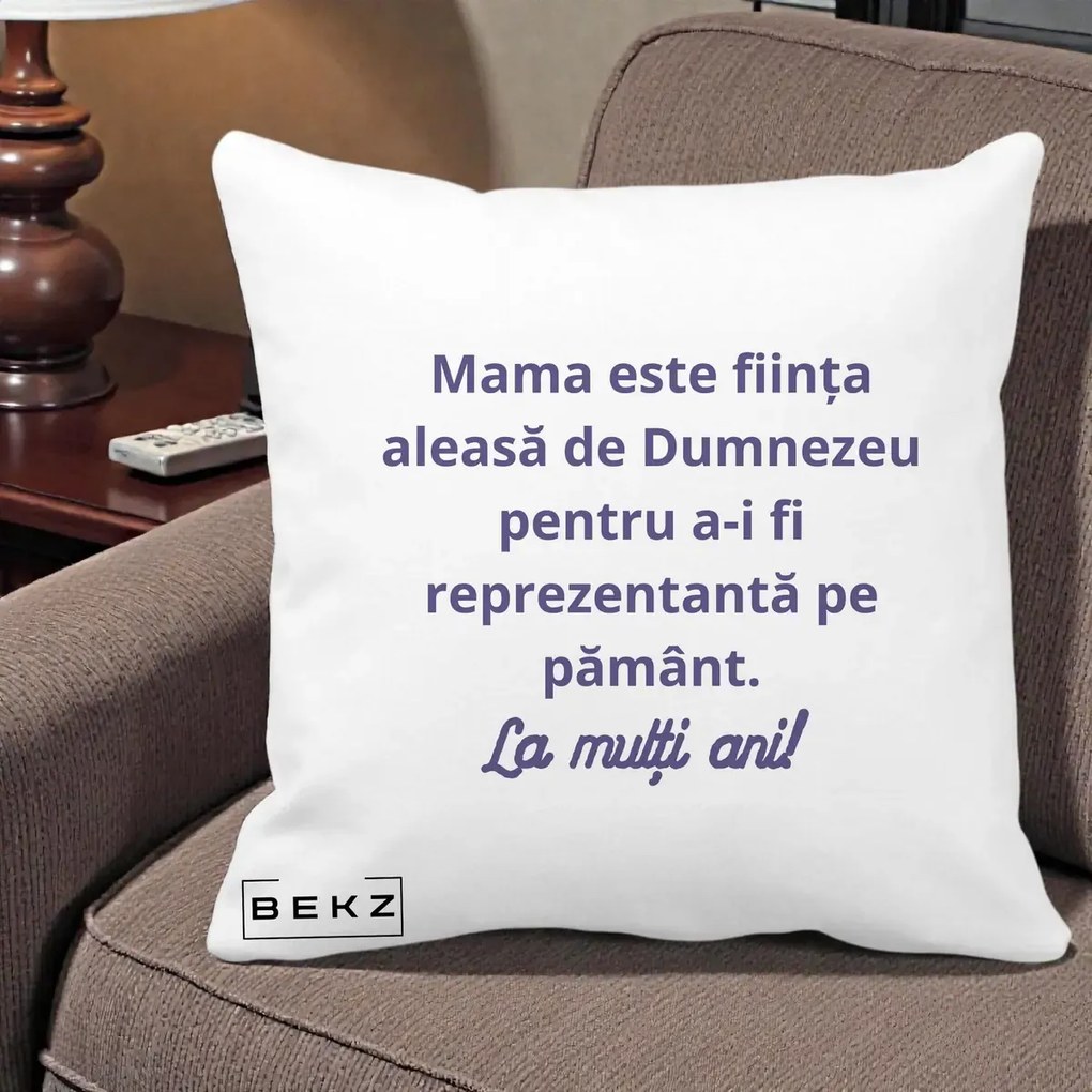 Cadou pentru Mama - Perna Personalizata Mama Este Fiinta Aleasa de Dumnezeu La Multi Ani, 40x40 cm, Alba Mata, Husa Detasabila, Perna Inclusa, BEKZ®