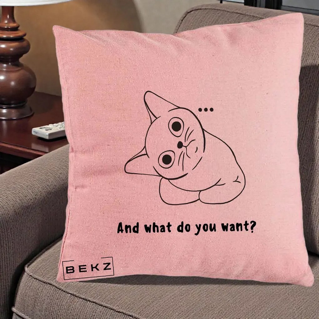 Perna Decorativa And What Do You Want Cat, 40x40 cm, Roz, Husa Detasabila, Perna Inclusa, BEKZ®