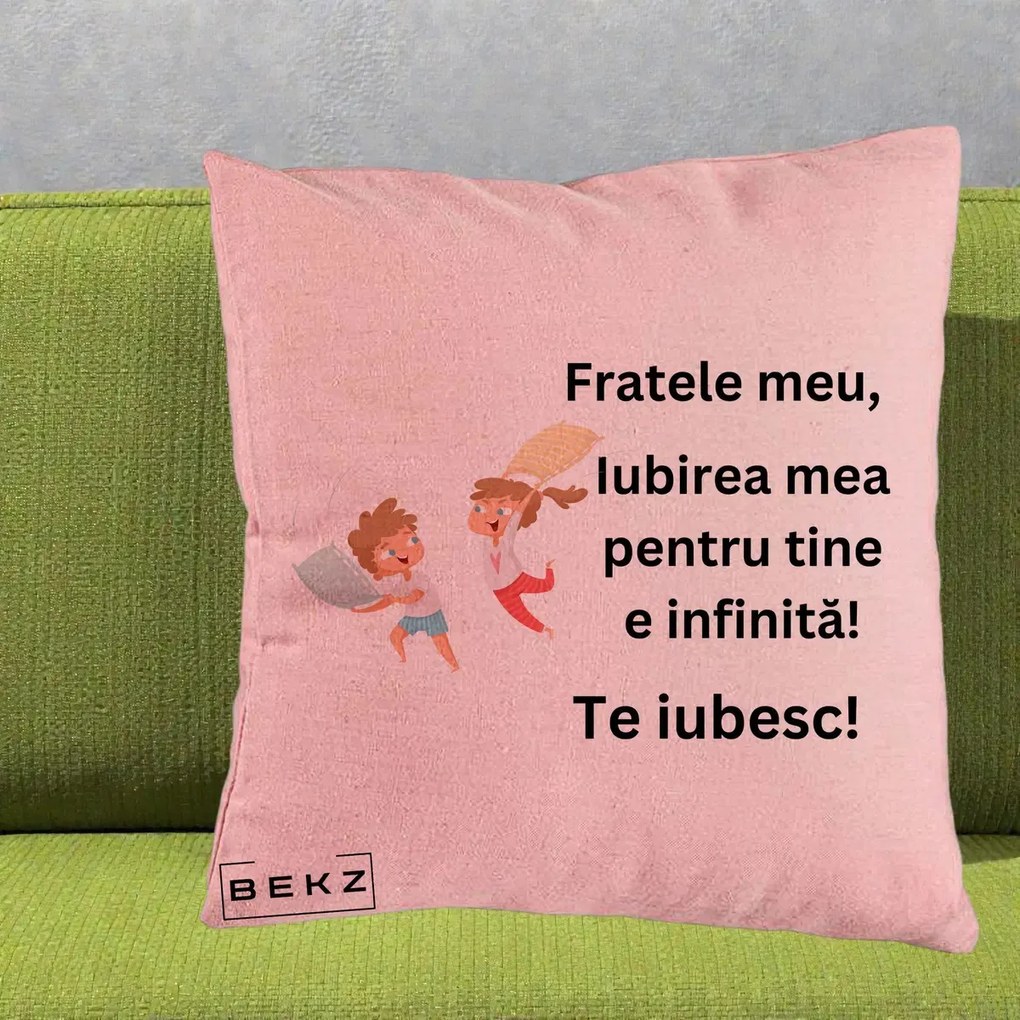 Cadou pentru Frate - Perna Personalizata Fratele Meu Te Iubesc Copii Batalie Perne, 40x40 cm, Roz, Husa Detasabila, Perna Inclusa, BEKZ®