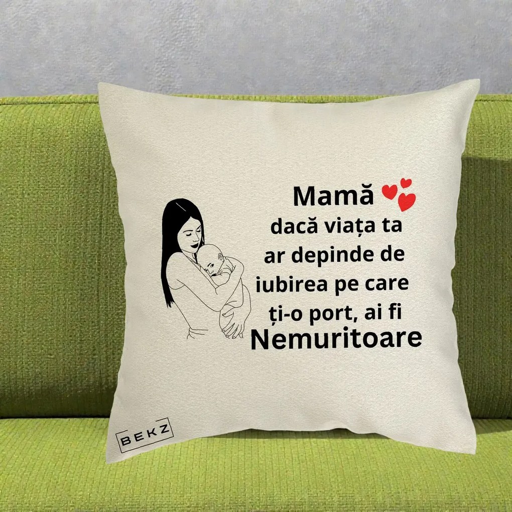 Cadou pentru Mama - Perna Personalizata Mama Nemuritoare Linie, 40x40 cm, Ecru, Husa Detasabila, Perna Inclusa, BEKZ®