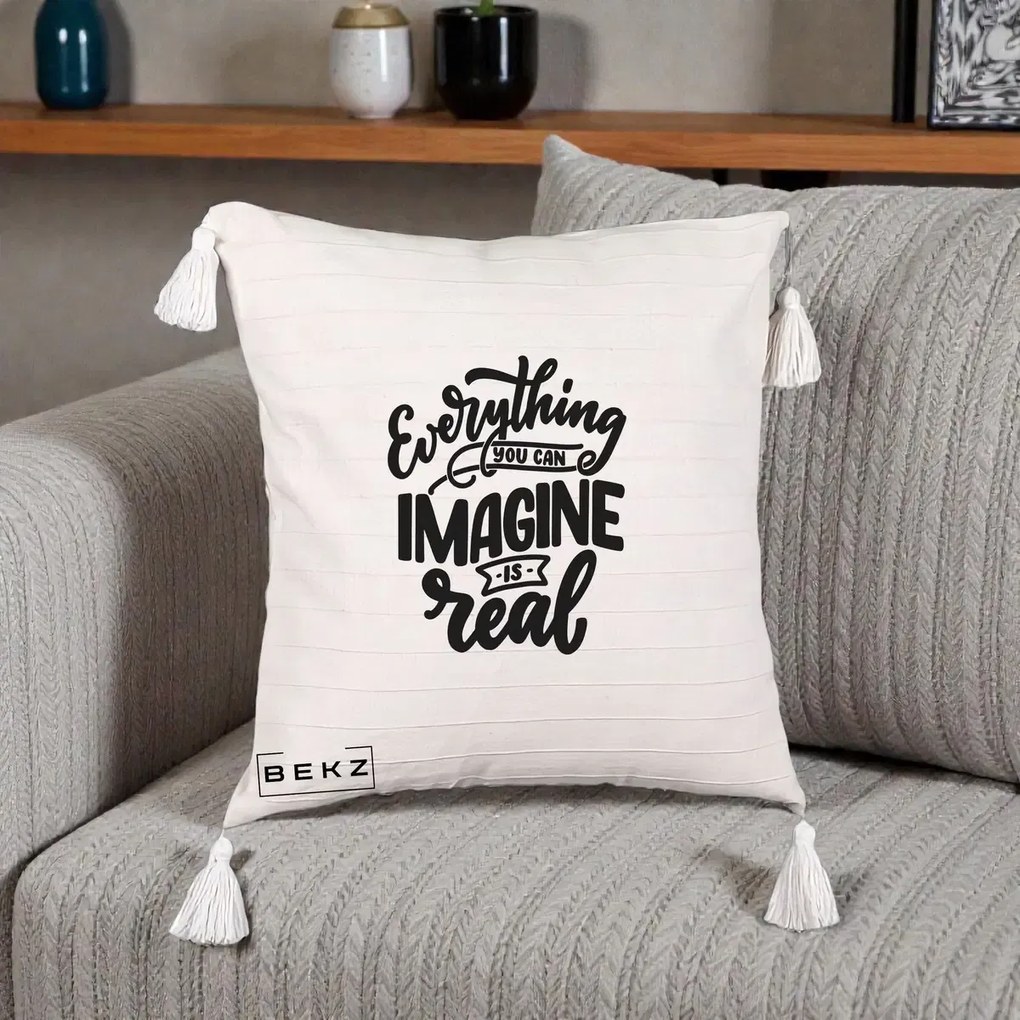 Perna Decorativa Everything You Can Imagine Is Real, 40x40 cm, Bej cu Franjuri, Husa Detasabila, Perna Inclusa, BEKZ®