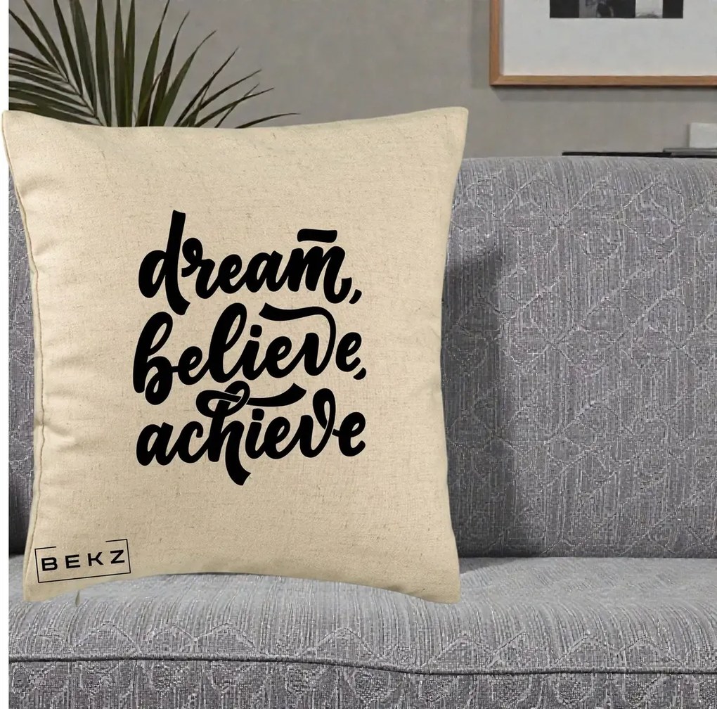 Perna Decorativa Dream Believe Achieve, 40x40 cm, Bej, Husa Detasabila, Perna Inclusa, BEKZ®