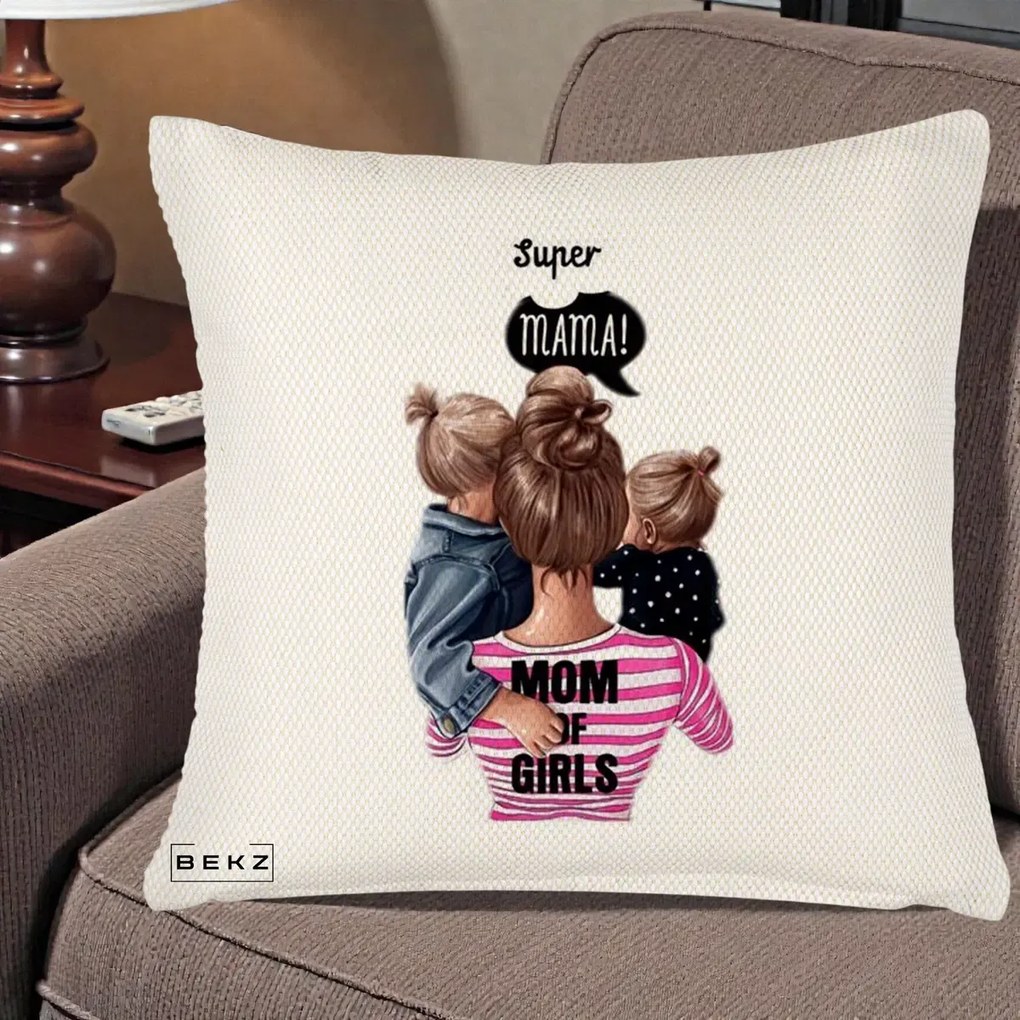 Cadou pentru Mama - Perna Personalizata Super Mama Mom of Girls, 40x40 cm, Crem Reliefat, Husa Detasabila, Perna Inclusa, BEKZ®