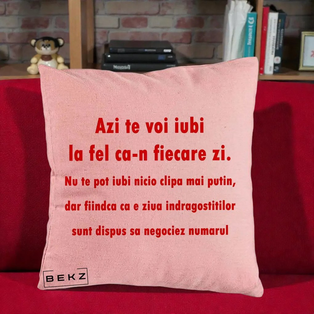Cadou pentru Iubita - Perna Personalizata Azi Te Voi Iubi, 40x40 cm, Roz, Husa Detasabila, Perna Inclusa, BEKZ®