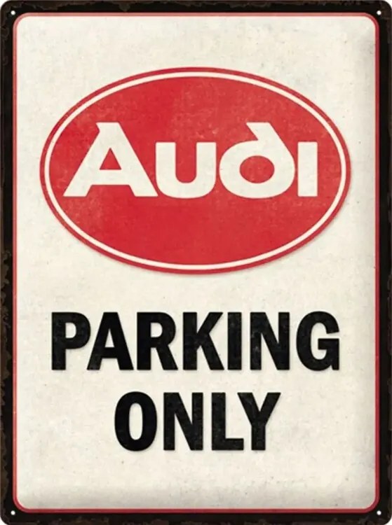 Placă metalică Audi - Parking Only, (30 x 40 cm)