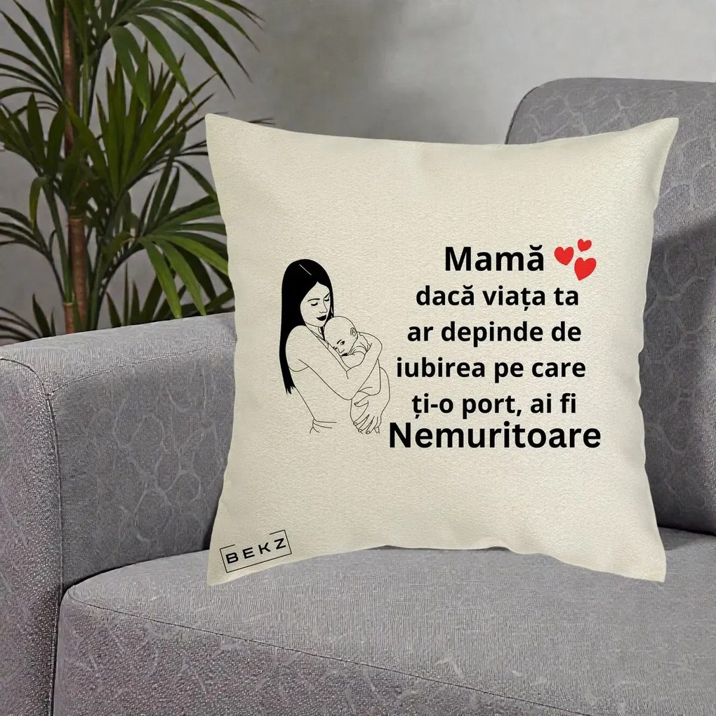 Cadou pentru Mama - Perna Personalizata Mama Nemuritoare Linie, 40x40 cm, Ecru, Husa Detasabila, Perna Inclusa, BEKZ®