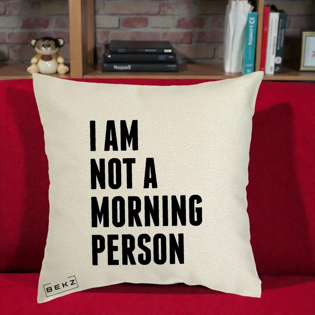 Perna Decorativa I Am Not a Morning Person, 40x40 cm, Ecru, Husa Detasabila, Perna Inclusa, BEKZ®