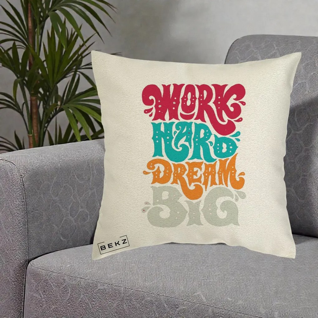 Perna Decorativa Work Hard Dream Big Retro, 40x40 cm, Ecru, Husa Detasabila, Perna Inclusa, BEKZ®