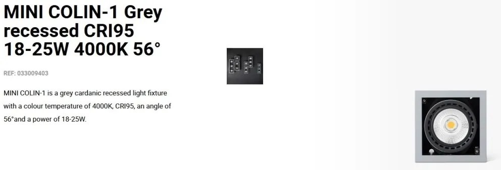 Spot LED incastrabil MINI COLIN-1 Grey recessed CRI95 18-25W 4000K 56°