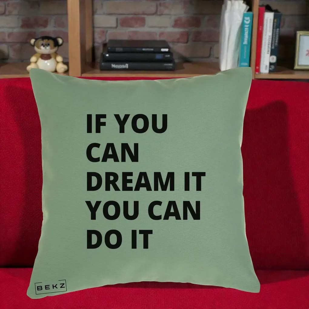 Perna Decorativa If You Can Dream It, 40x40 cm, Verde, Husa Detasabila, Perna Inclusa, BEKZ®