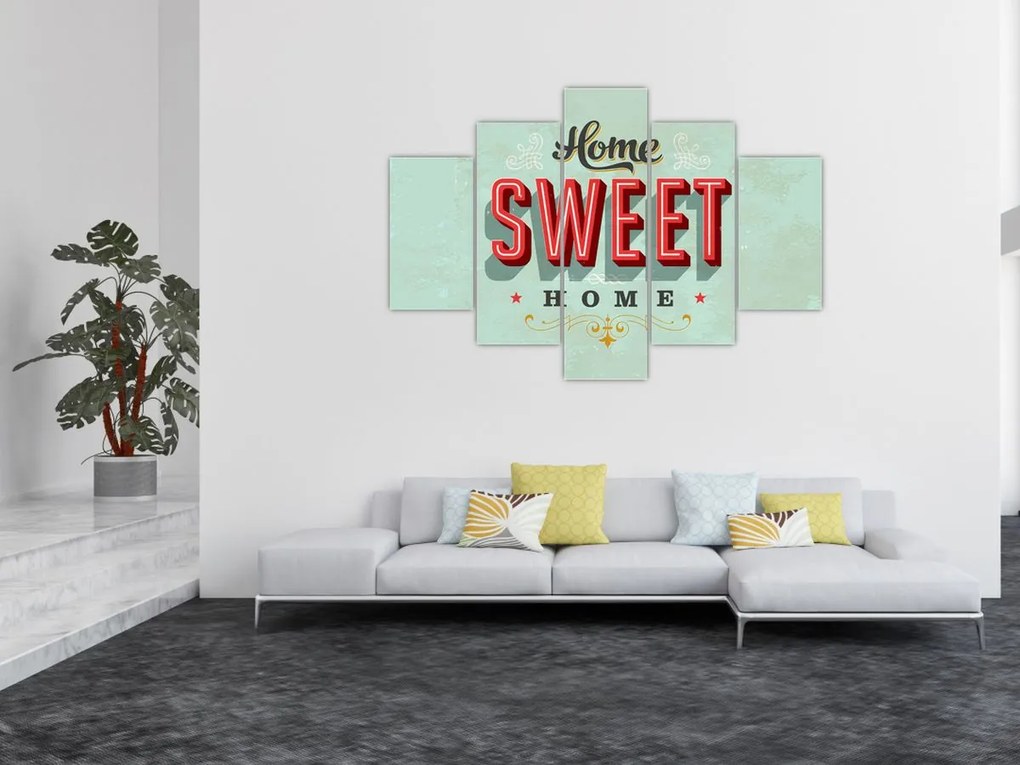 Tablou - Home sweet home (150x105 cm)
