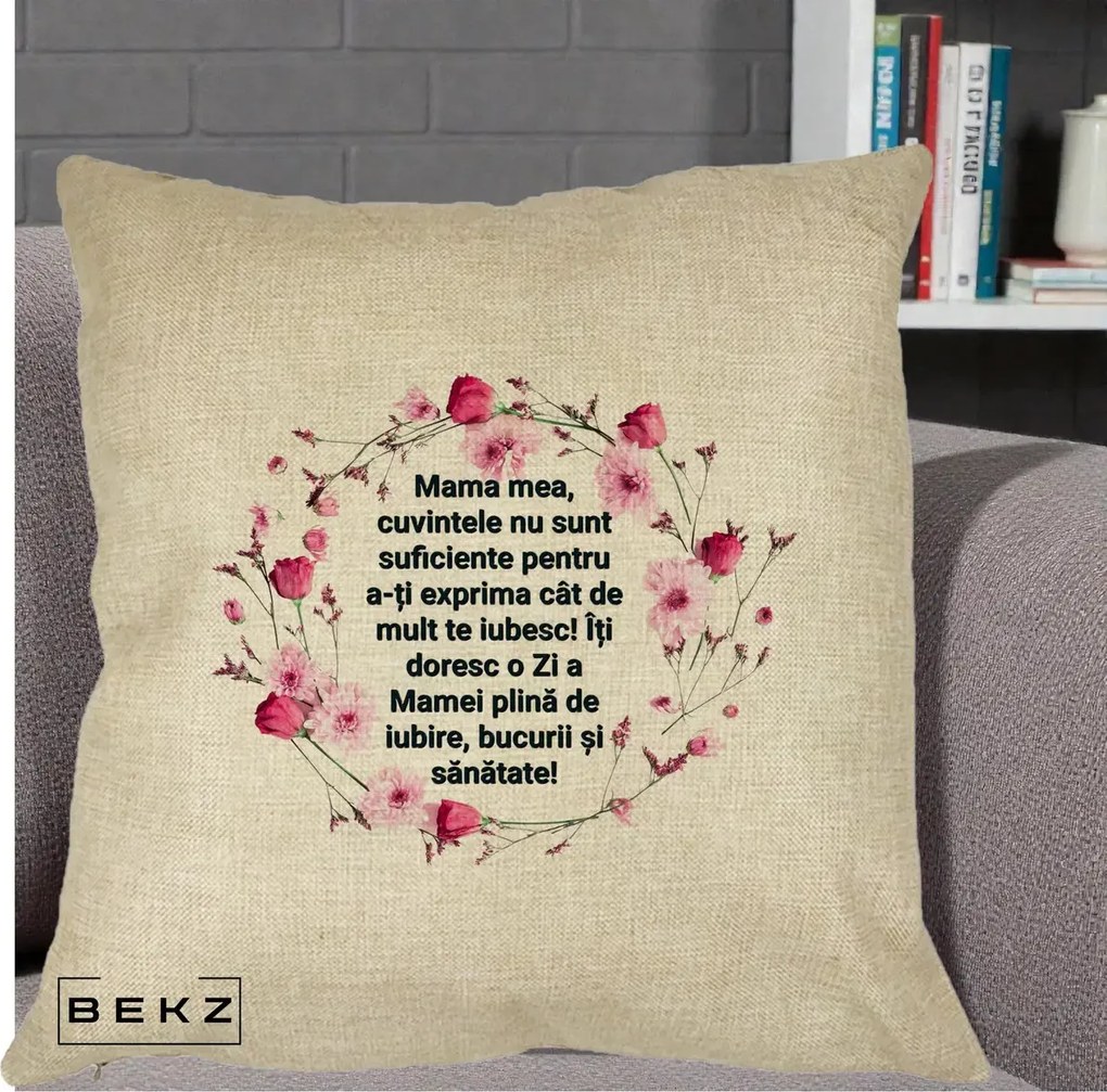 Cadou pentru Mama - Perna Personalizata Mama Mea Mesaj Floral, 40x40 cm, Crem, Husa Detasabila, Perna Inclusa, BEKZ®
