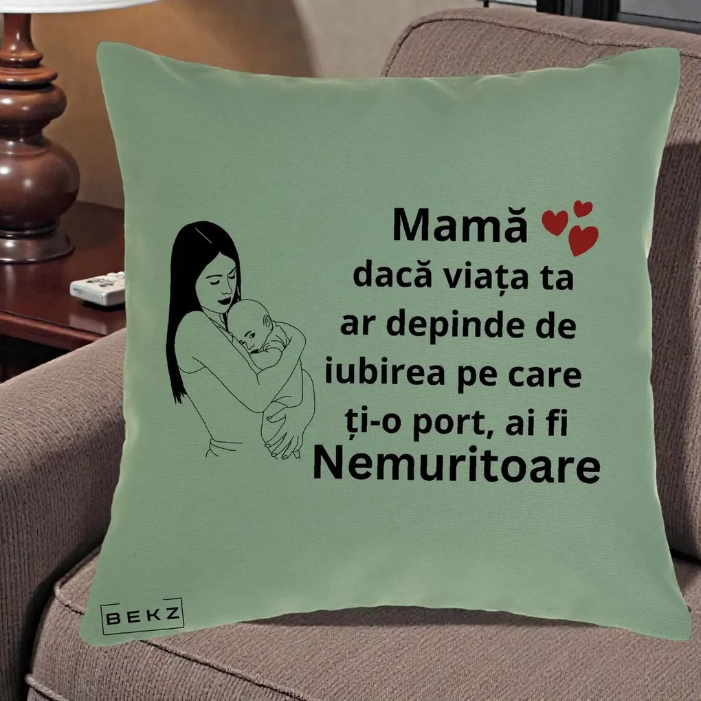 Cadou pentru Mama - Perna Personalizata Mama Nemuritoare Linie, 40x40 cm, Verde, Husa Detasabila, Perna Inclusa, BEKZ®
