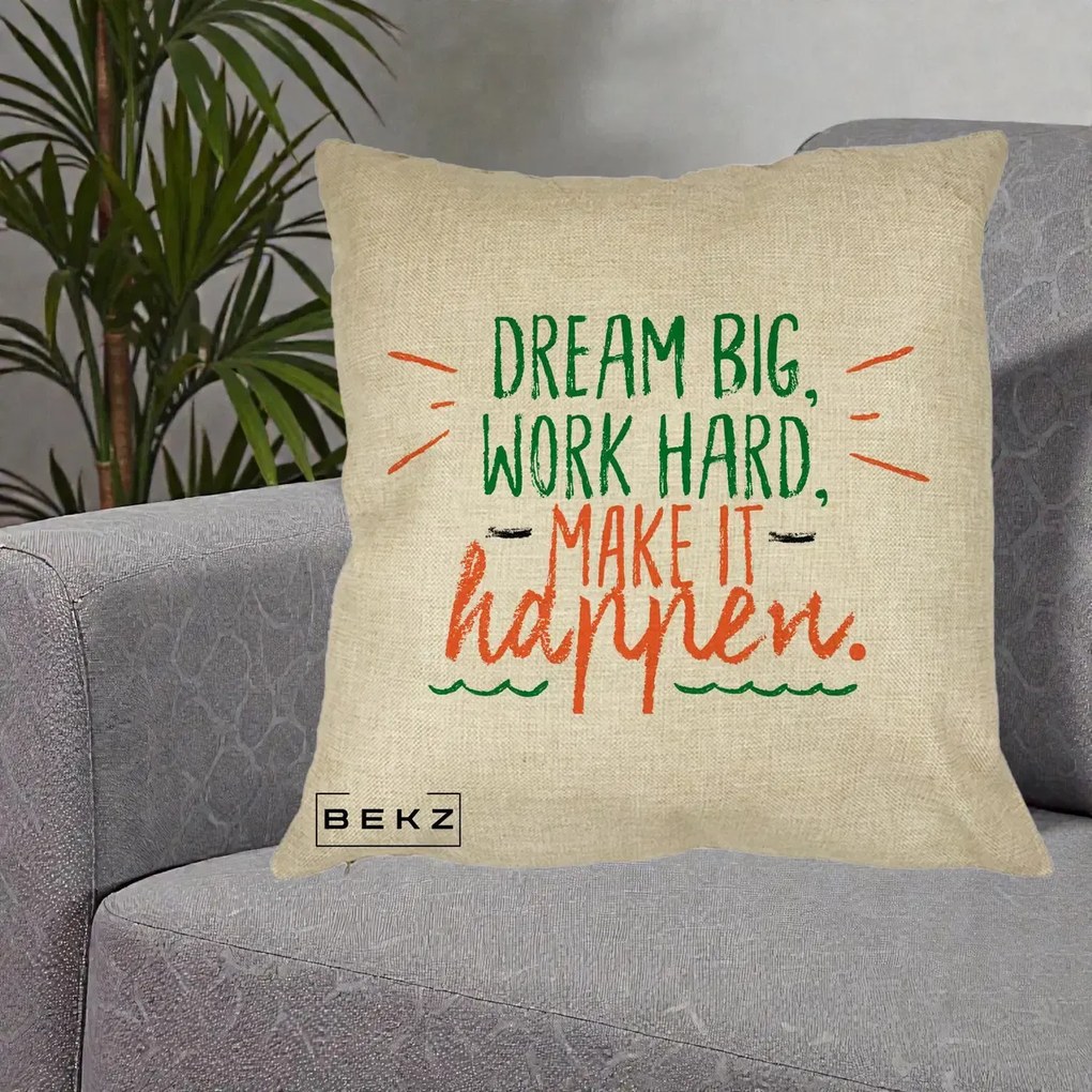 Perna Decorativa Dream Big Work Hard Mesaj Motivational, 40x40 cm, Crem, Husa Detasabila, Perna Inclusa, BEKZ®