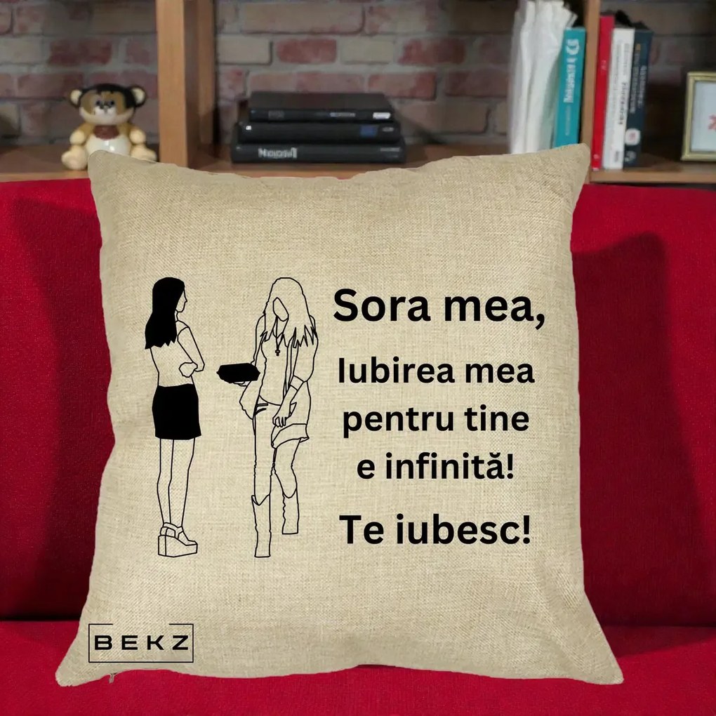 Cadou pentru Sora - Perna Personalizata Sora Mea Te Iubesc Fete Elegante cu Cadou, 40x40 cm, Crem, Husa Detasabila, Perna Inclusa, BEKZ®