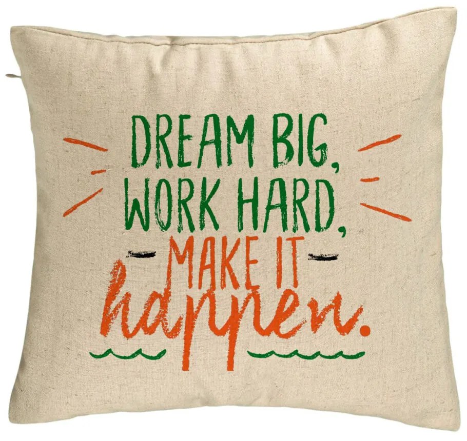 Perna Decorativa, Model Dream Big Work Hard Make it Happen, 40x40 cm, Bej, Husa Detasabila, Burduf