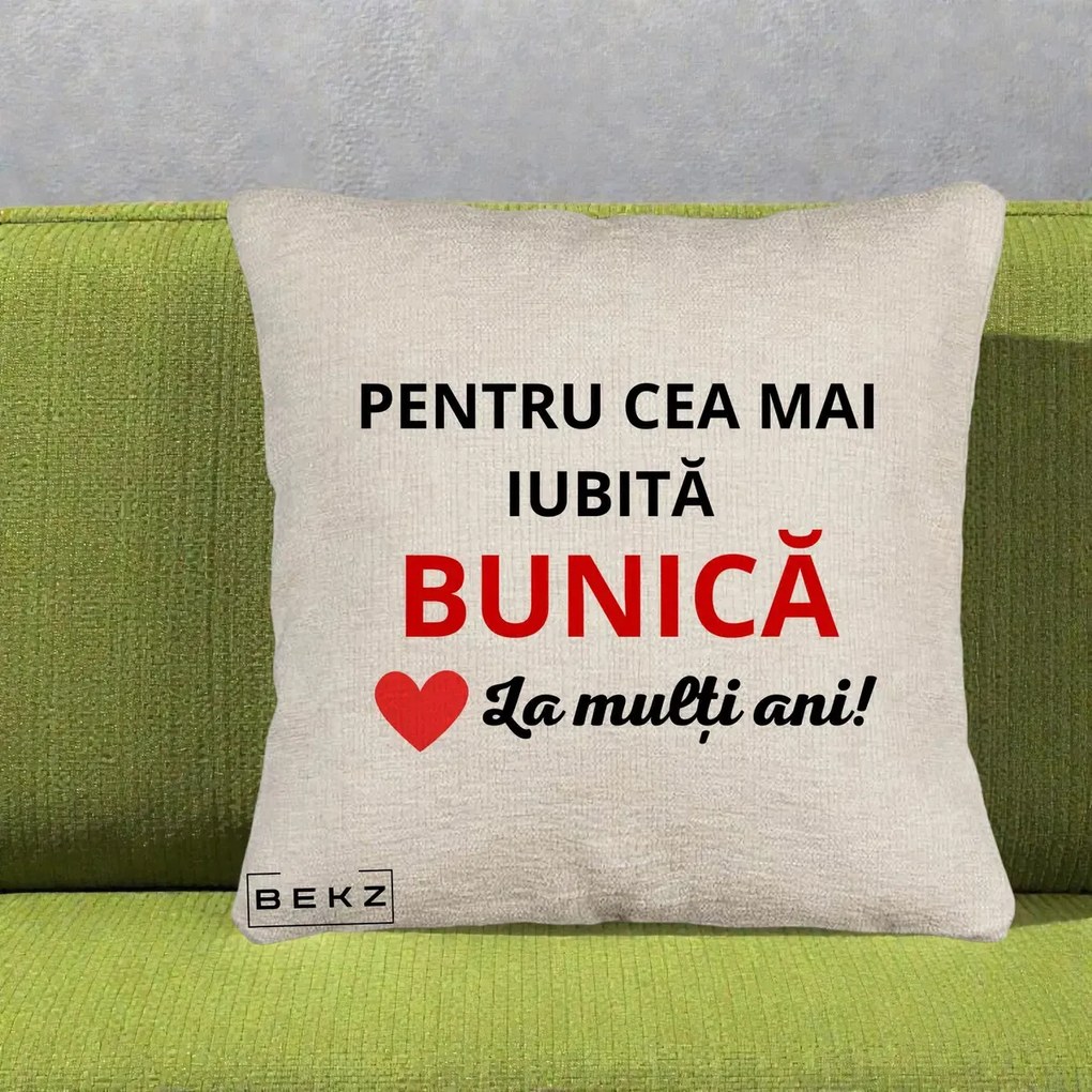 Cadou pentru Bunica - Perna Personalizata Pentru Cea Mai Iubita Bunica La Multi Ani Rosu, 40x40 cm, Bej Canapea, Husa Detasabila, Perna Inclusa, BEKZ®